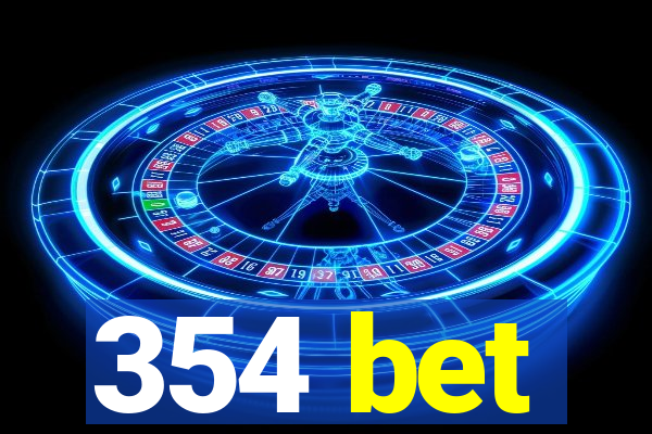 354 bet